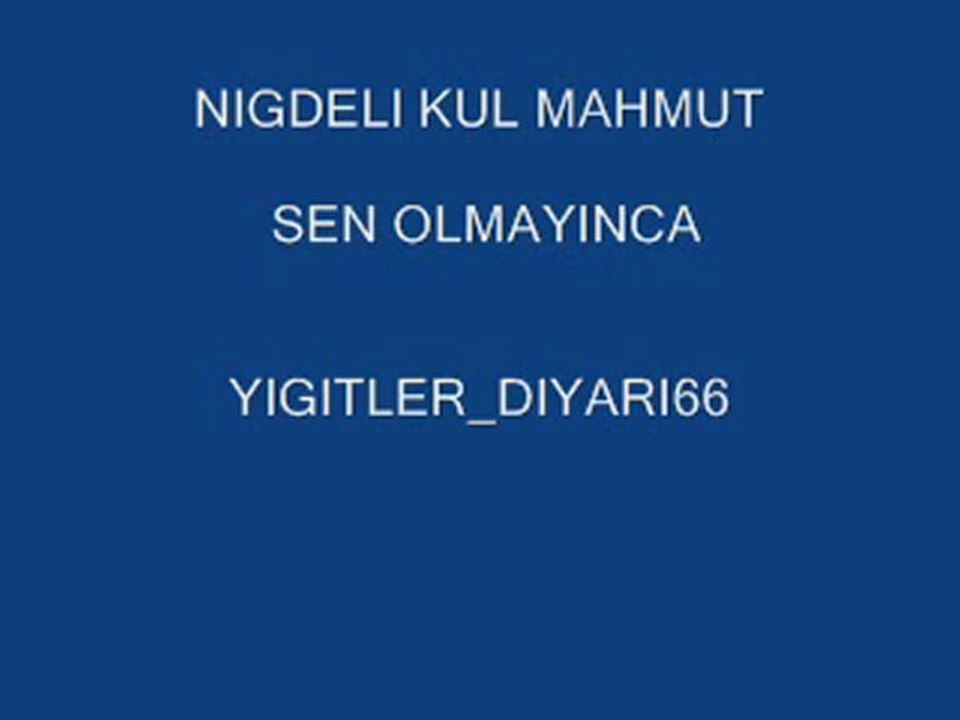 KUL MAHMUT SEN OLMAYINCA