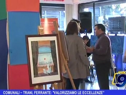 Comunali | Trani, ferrante Valorizziamo le eccellenze