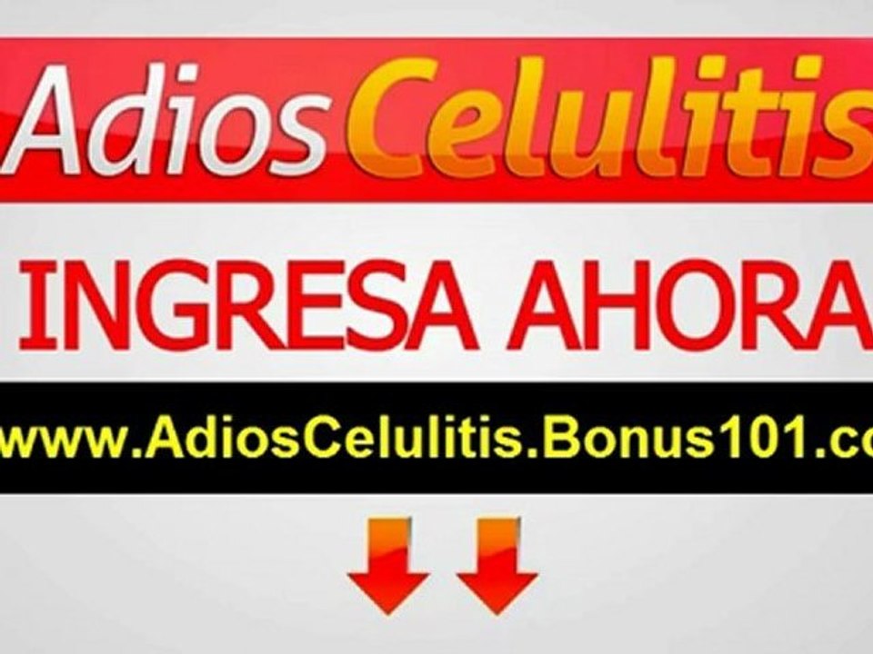 ELIMINAR CELULITIS RAPIDAMENTE "ADIOS CELULITIS"
