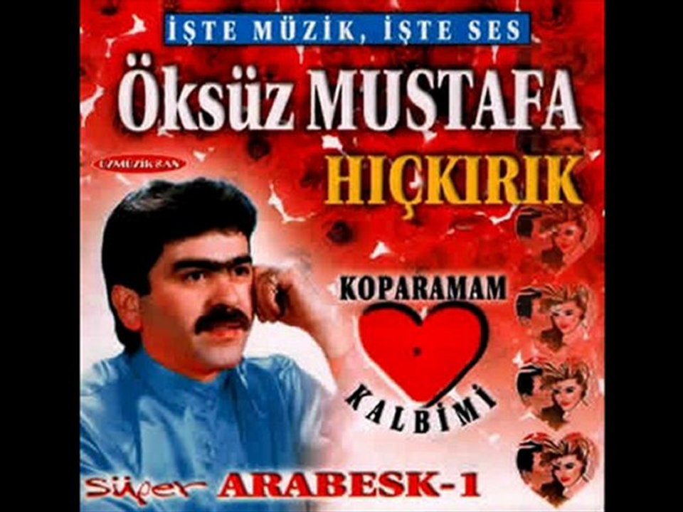 ÖKSÜZ MUSTAFA(EFKARLIYIM BUGÜN YİNE)