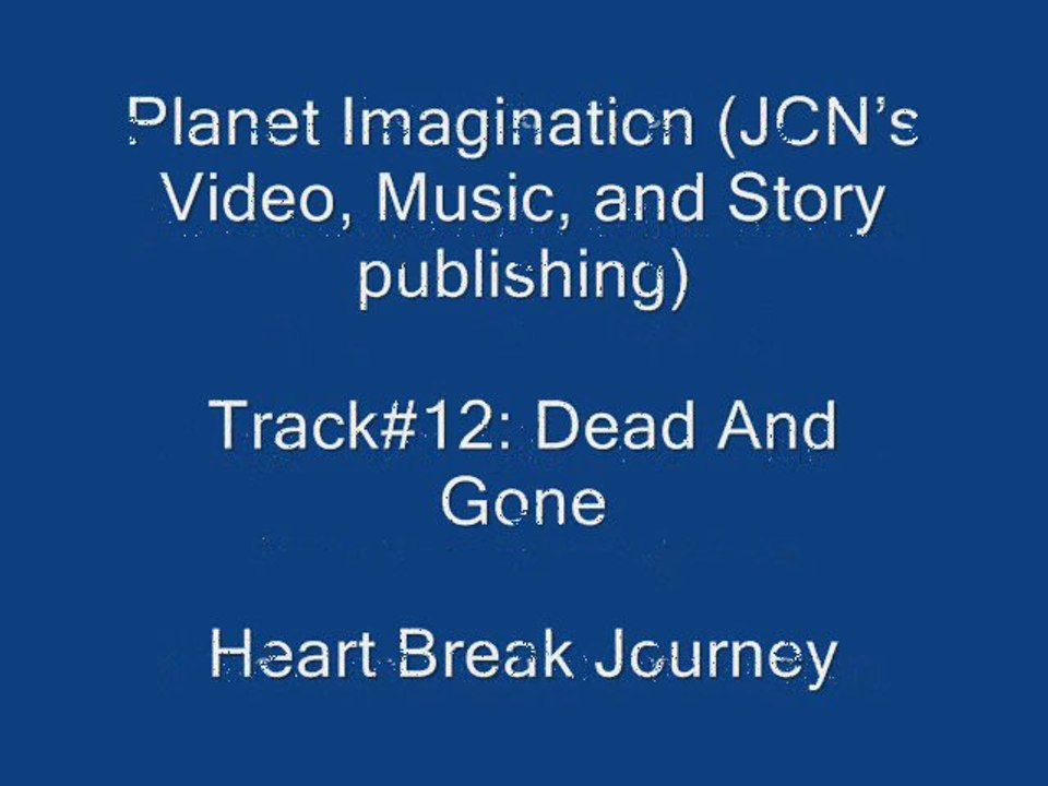 12. Dead And Gone {Heart Break Journey}