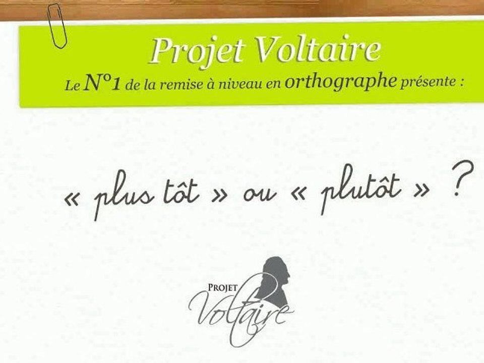 « plus tôt » ou « plutôt » ?