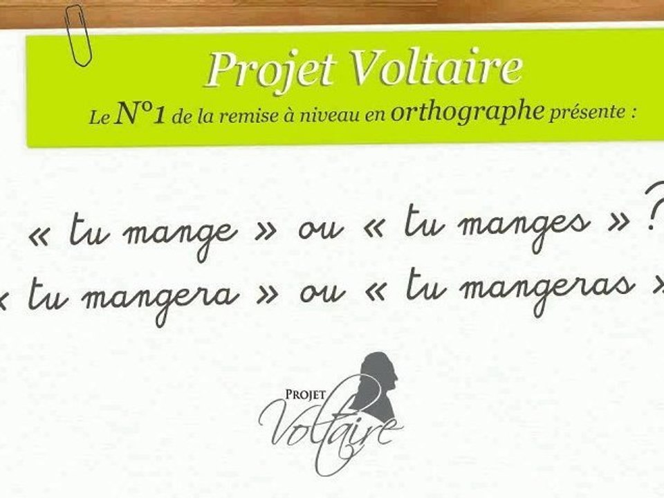 « tu mange » ou « tu manges » ? « tu mangera » ou « tu mangeras » ?