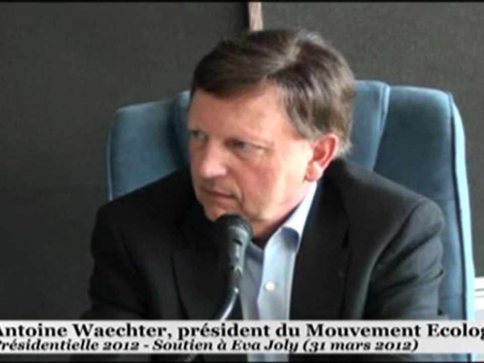 Présidentielle Antoine Waechter, soutien Eva Joly (31 mars 2012)