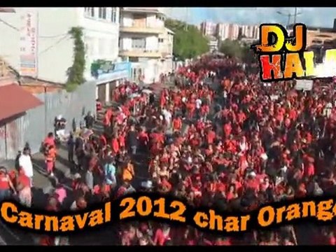 LE CHAR ORANGE AU CARNAVAL 2012 AVEC DJ HALAN