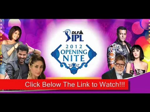 Indian Premier League Opening Ceremony 2012 Live
