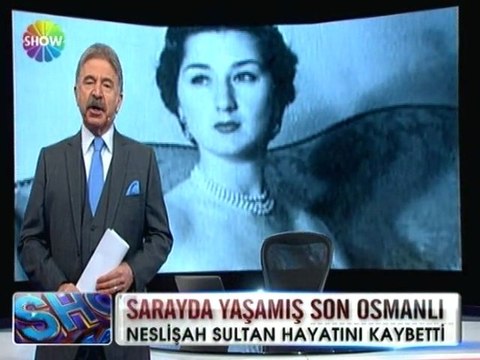 Neslişah Sultan hayatını kaybetti - 02 nisan 2012
