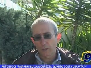 Antonucci: "Risparmi sulla sicurezza, quanto costa una vita?"
