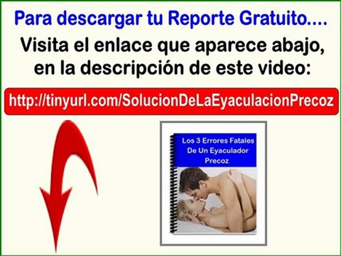 Eyaculación Precoz Solución Definitiva - Como Controlar La Eyaculación Precoz Naturalmente