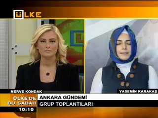 3 Nisan 2012 Yasemin KARAKAŞ ülke tv Ankara Gündemi ni anlatıyor