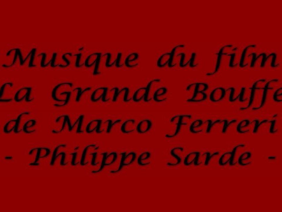 Musique du film La Grande Bouffe - Philippe Sarde - Piano Solo - Vidéo  Dailymotion