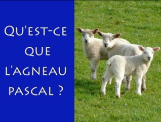Qu'est-ce que l'Agneau Pascal ?