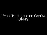 Grand Prix d'Horlogerie de Genève vidéo GPHG 2011