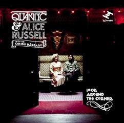 Quantic _ Alice Russell with the Combo Barbaro - Look Around The Corner