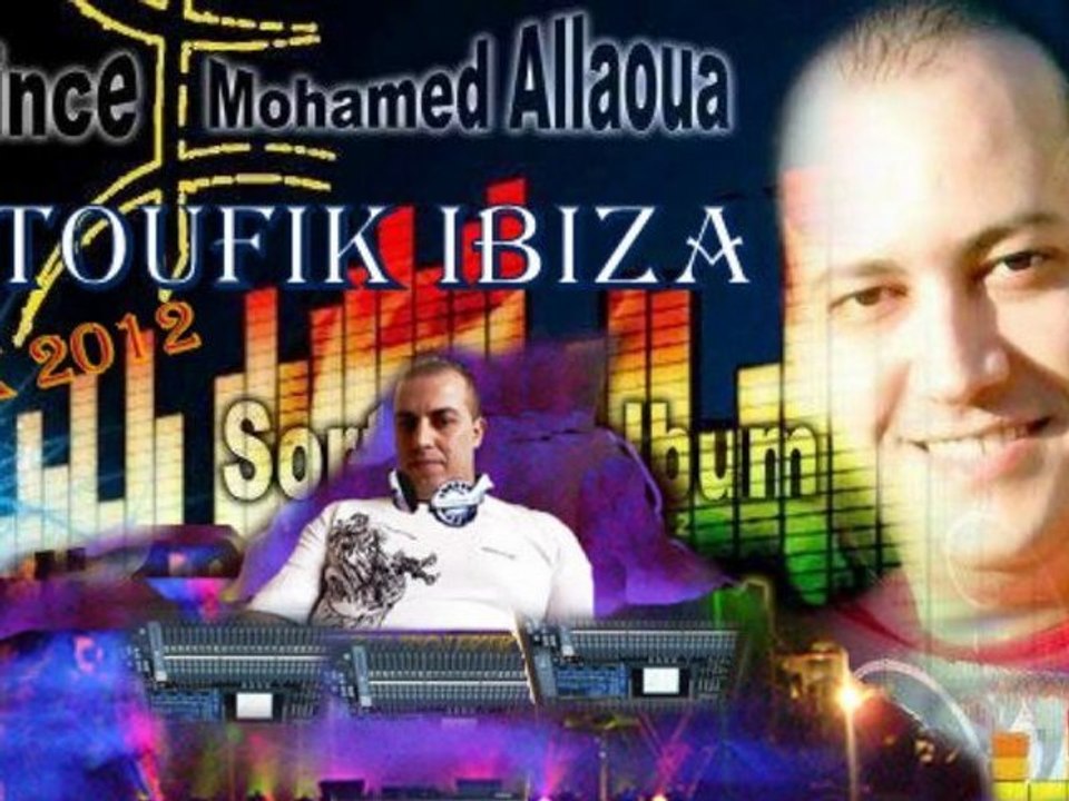 M-ALLAOUA 2012 REMIX DJ TOUFIK IBIZA TEL 0678694410 celebrations et fetes