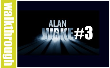 (WT) Alan Wake - Episode 3 (Xbox 360 HD)