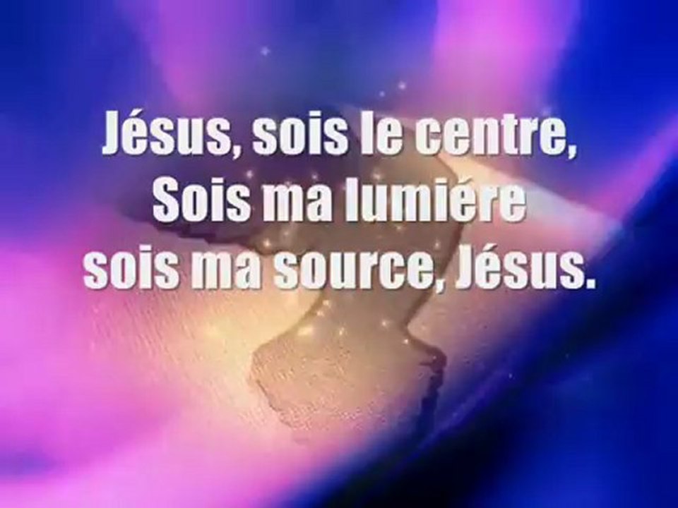 Jésus, sois le centre