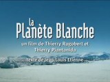 LA PLANETE BLANCHE - Teaser VF