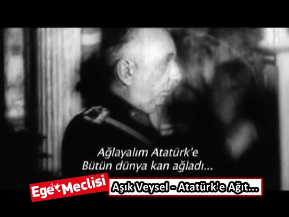 AŞIK VEYSEL'DEN ATA'YA AĞIT