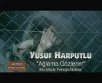 Yusuf Harputlu - Aglama Gozlerim