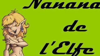 Donjon de Naheulbeuk - Nanana de l'Elfe