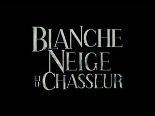 Blanche-Neige et le Chasseur - Teaser VOST