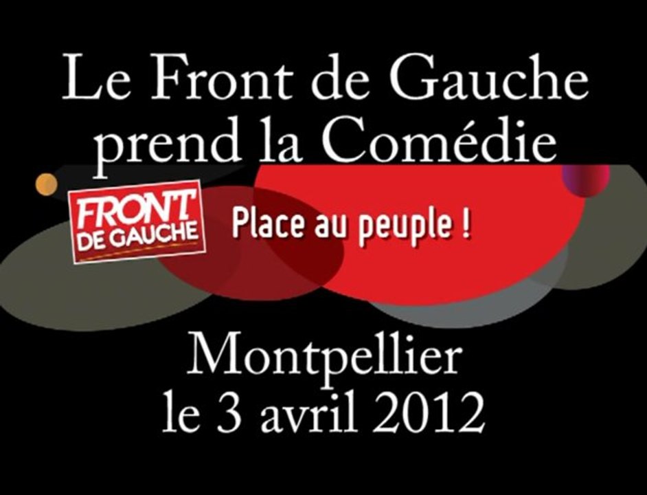 Le Front de Gauche prend la Comédie - Montpellier - le 3 avril 2012