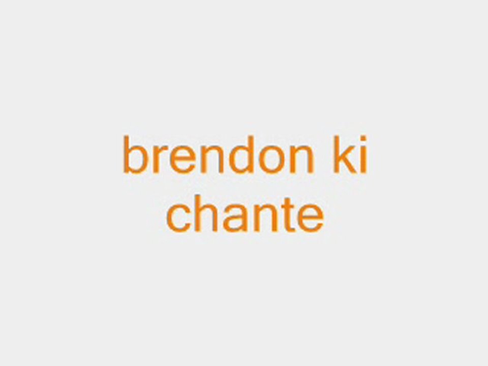 brendon ki chante