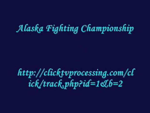 Watch Alaska Fighting Championship 2012 Live Fights