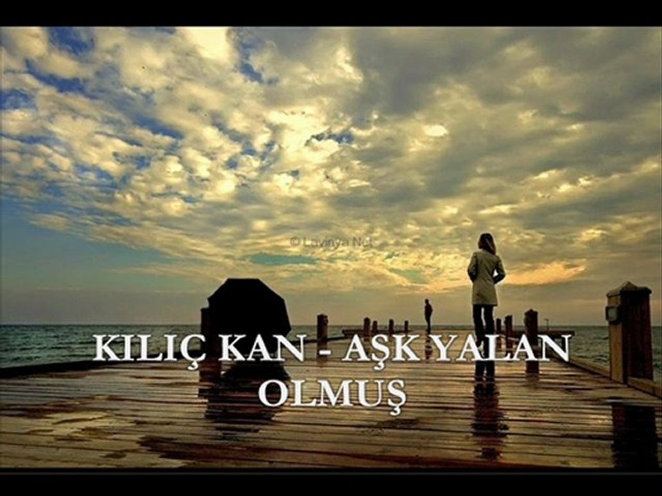 KILIÇ KAN - AŞK YALAN OLMUŞ - 2012 NEW TRACK
