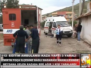 Foça’da 112 Eğitim Ambulansı Kaza Yaptı