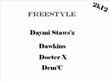 Daymi ft Dawkins ft Docter X ft Dem'C - Freestyle