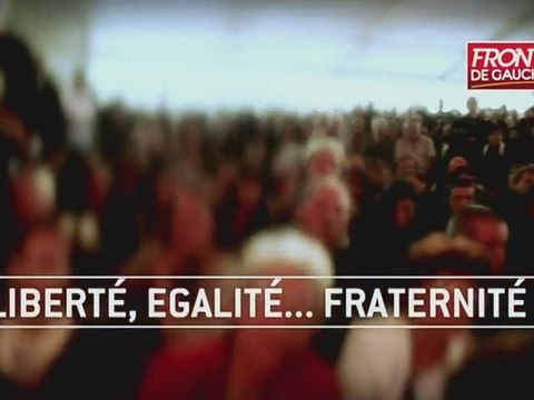 Clip officiel : Mélenchon - Liberté, Égalité, ... Fraternité !