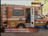 Equipo médico de Chávez ya está en Cartagena