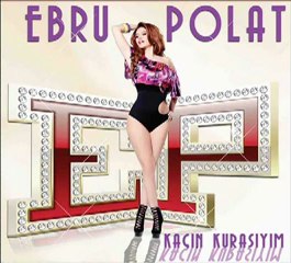 Ebru Polat - Hala Büyümemişsin 2012 (Kaçın Kurasıyım)