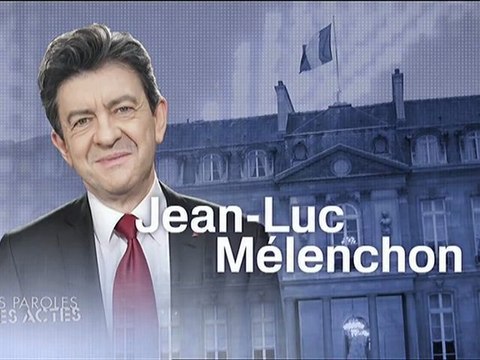 Des paroles des actes: Jean Luc Mélonchon 12/04/2012