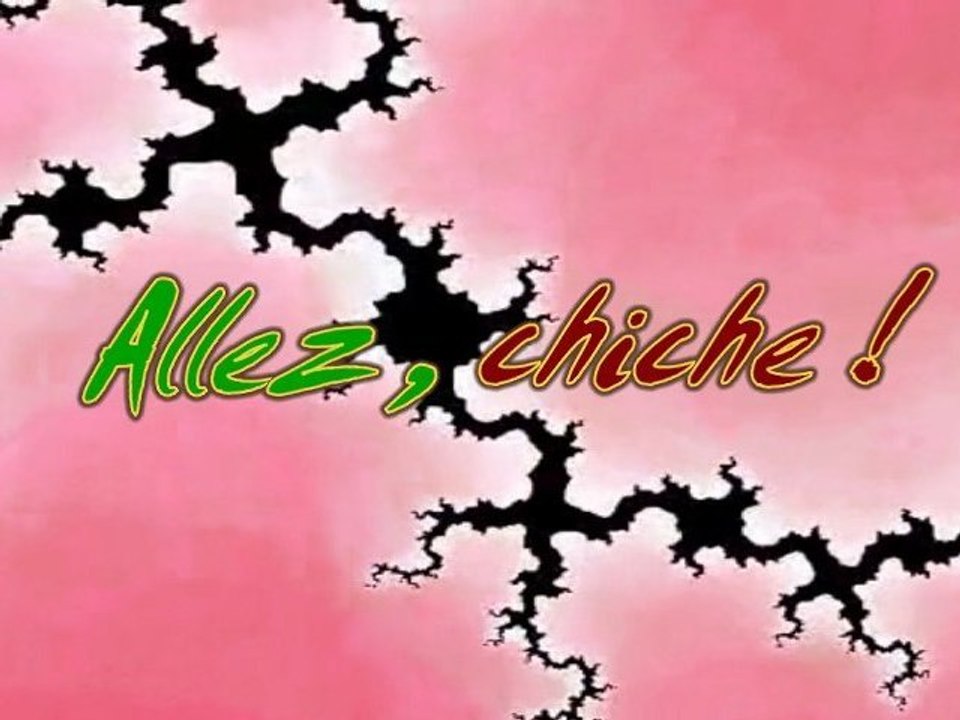 Chantons : Allez, chiche !