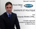 Eduardo Rihan Cypel : Forum Débat Beur FM Diversité et Politique 110412 Part 1