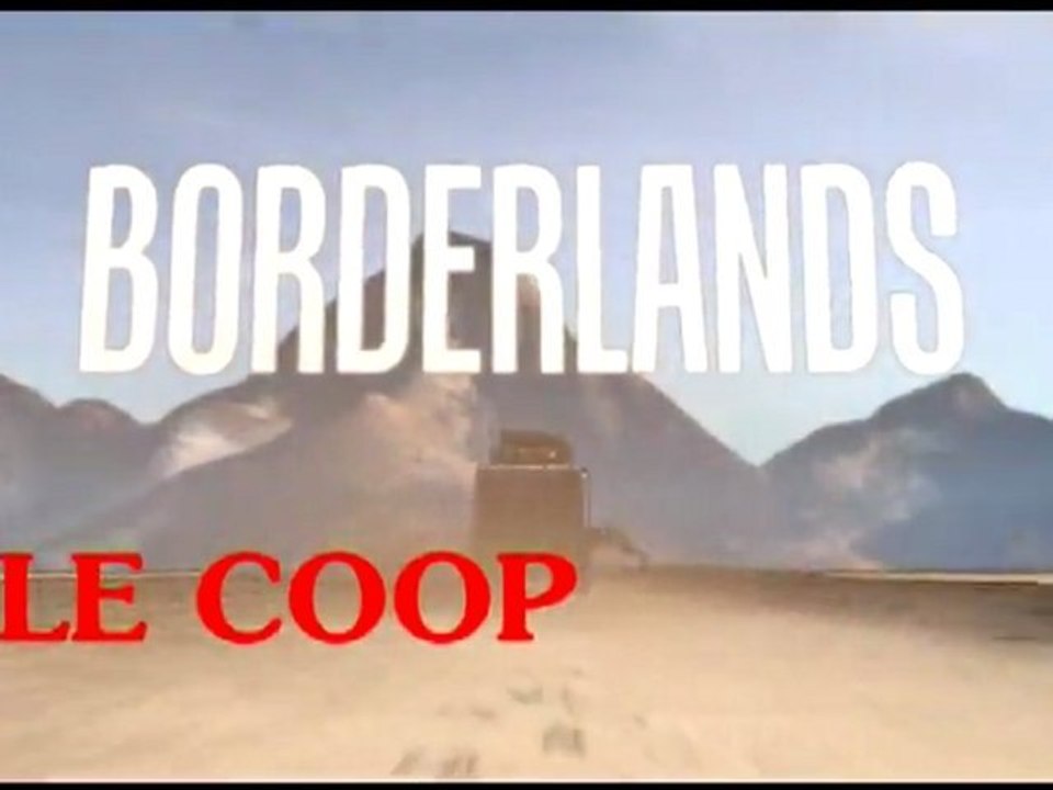 Borderlands COOP Intro N°1