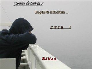 ÇınaR ÖzTüRk     Bugünü anLattım