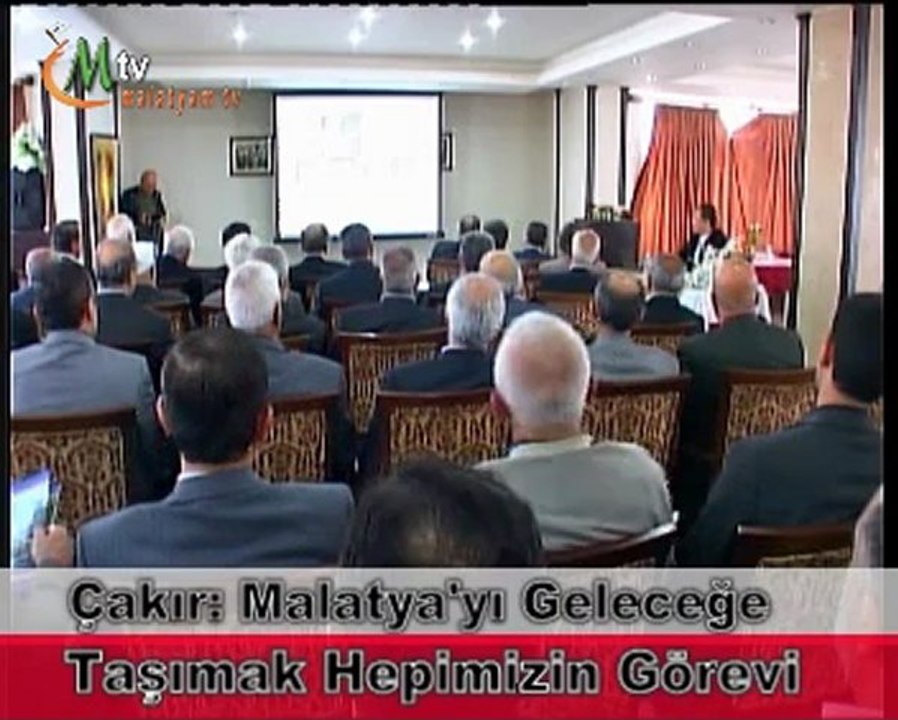 ÇAKIR MALATYA’YI GELECEĞE TAŞIMAK HEPİMİZİN GÖREVİ