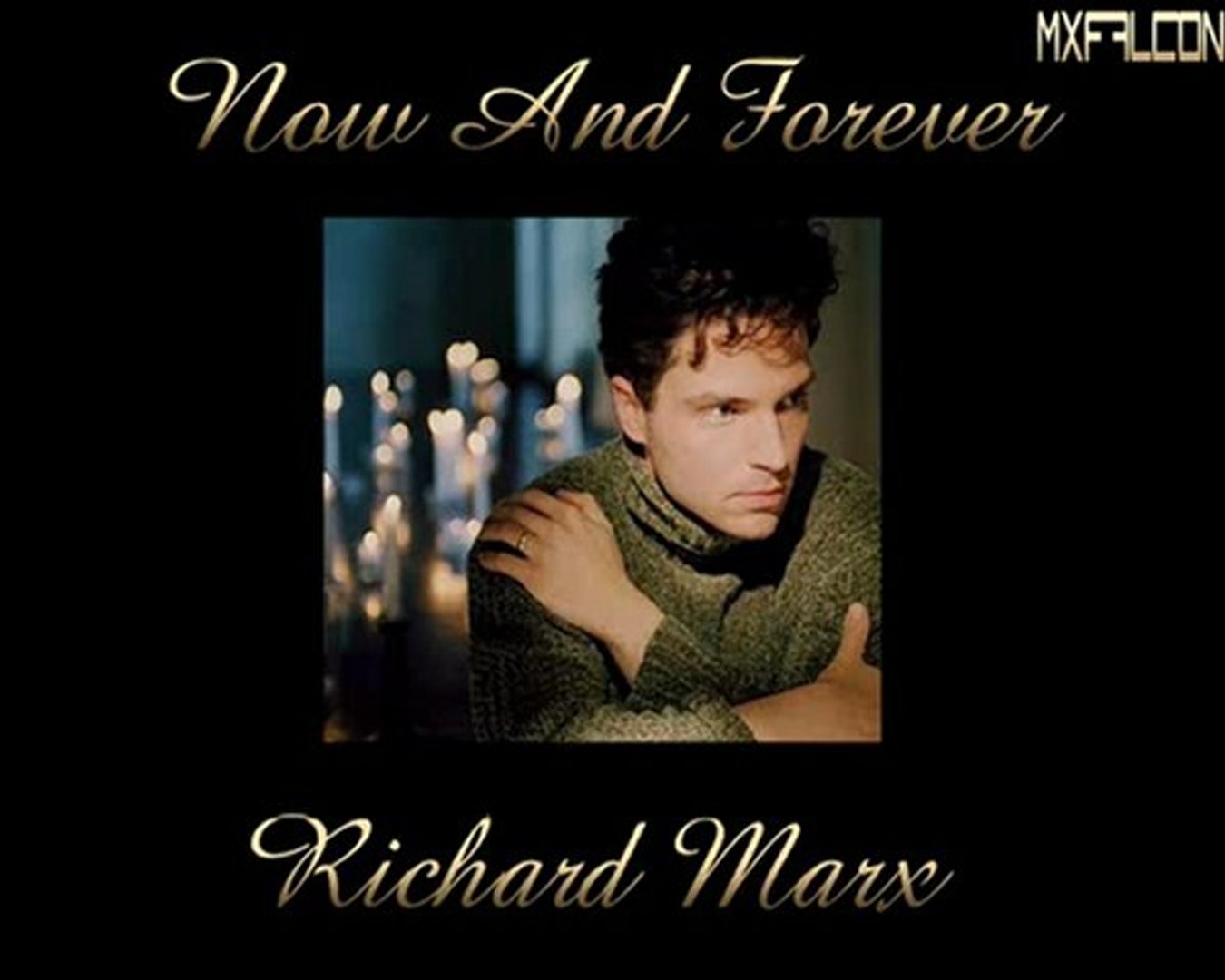 Now And Forever Richard Marx Legendado Video Dailymotion