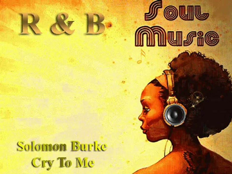 SOLOMON BURKE ...... Cry To Me