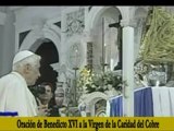 ACI Prensa - Oración del Papa Benedicto XVI en el Santuario de la Caridad del Cobre