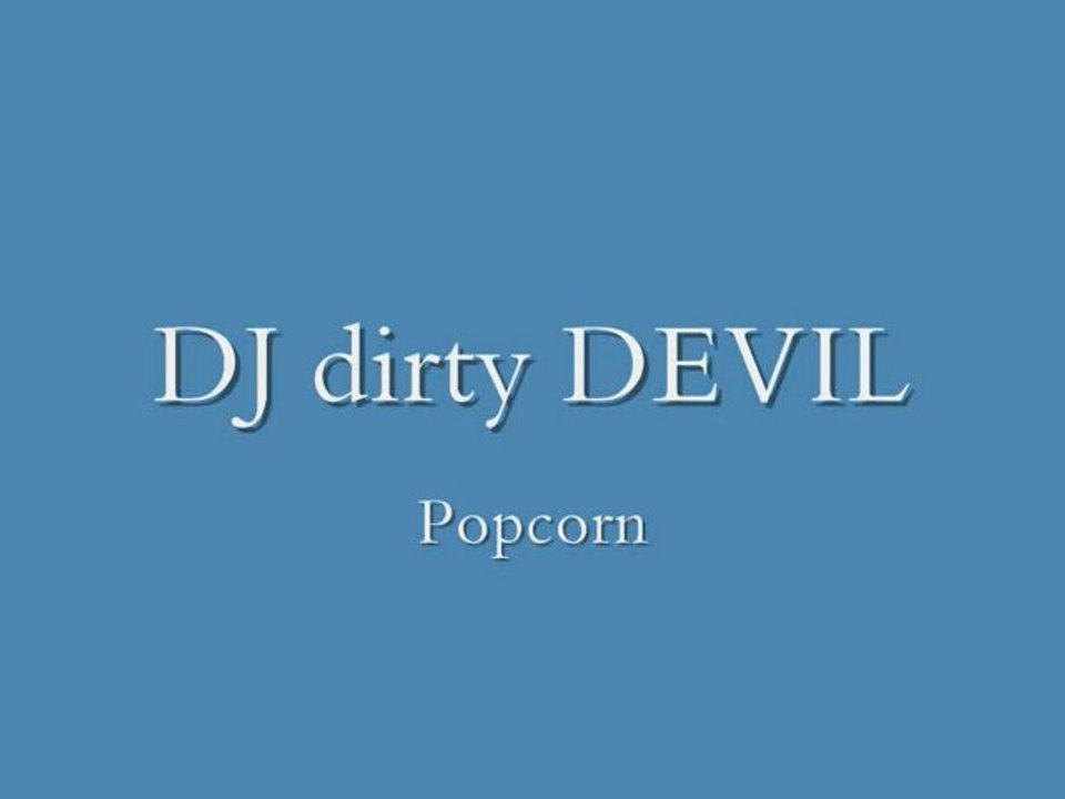 DJ dirty DEVIL - Popcorn