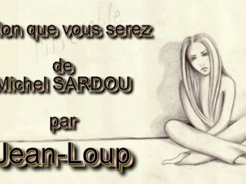 Selon que vous serez de Michel Sardou