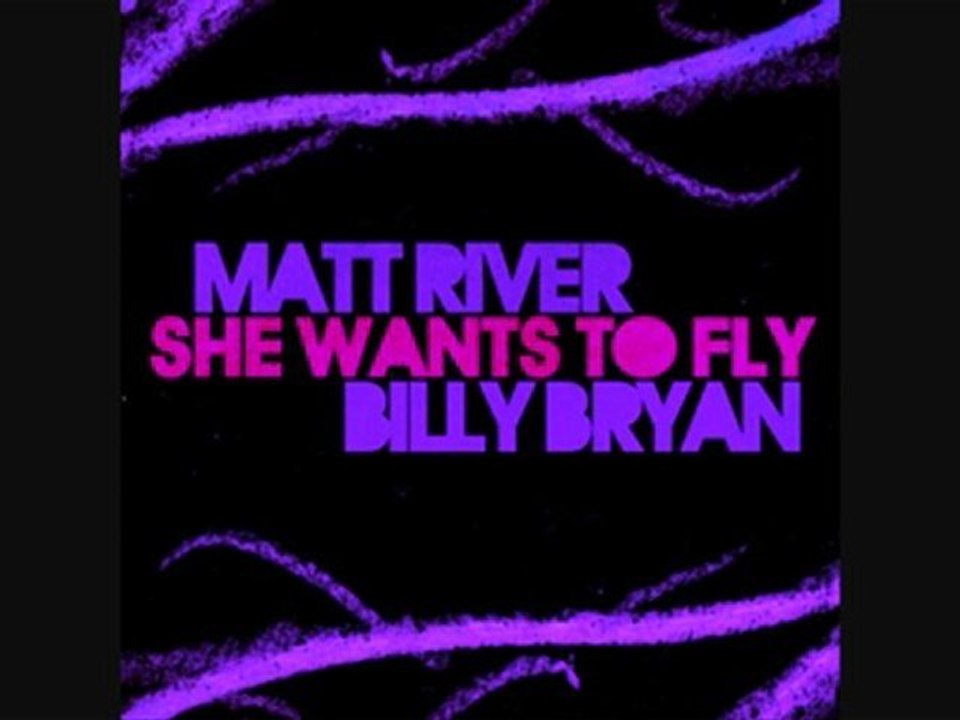 Matt River & Billy Bryan - She wants to fly (Original Mix)