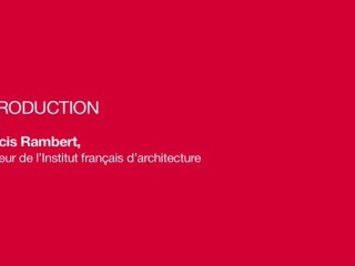 Introduction de la thématique par Francis Rambert