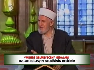 "MEHDİ GELMEYECEK" NİDALARI HZ. MEHDİ'NİN ÇIKIŞ ALAMETİDİR