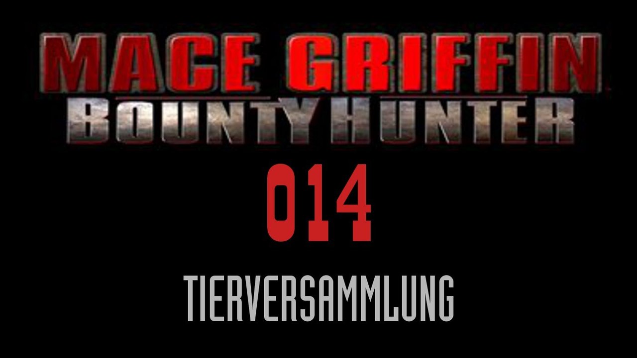 Let's play mace griffin: bounty hunter - #014 - tierversammlung